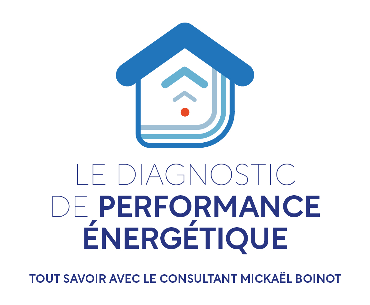 Le diagnostic de performance énergétique : tout savoir avec le consultant Mickaël Boinot